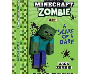 Diary of a Minecraft Zombie: Book 1 A Scare of a Dare. Written by Zack Zombie. – Free Books For Kids