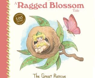 A Ragged Blossom Tale: The Great Rescue. Written by Kate Wenban and illustrated by Caroline Keys. – Free Books For Kids